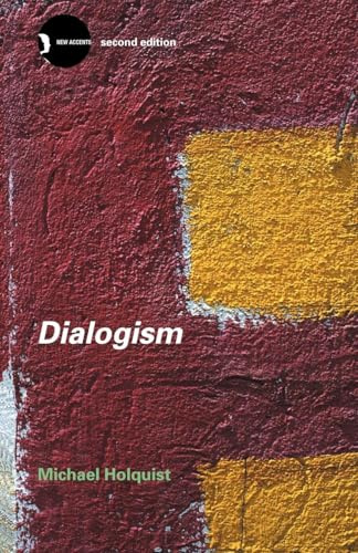 Dialogism: Bakhtin and His World (New Accents)