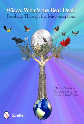 Wicca: What's the Real Deal?: Breaking Through the Misconceptions