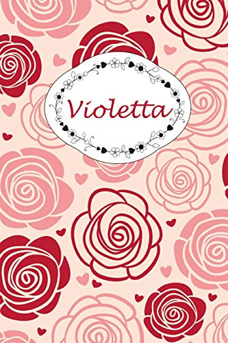 Violetta: Personalisiertes Notizbuch / 150 Seiten / Punktraster / DIN A5+ (15,24 x 22,86 cm) / Rosen Cover Design