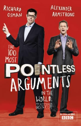 The 100 Most Pointless Arguments in the World: A hilariously entertaining collection of quizzes and trivia from the hosts of the beloved BBC quiz show (Pointless Books)