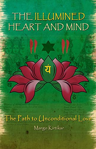 The Illumined Heart and Mind: The Path to Unconditional Love