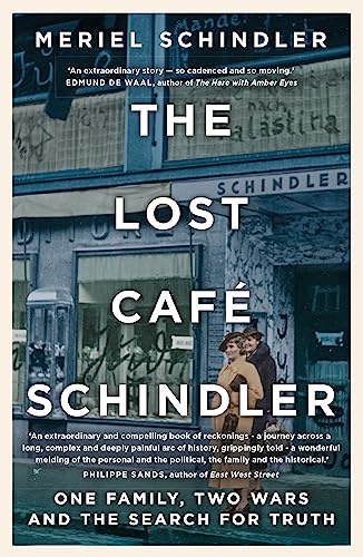 The Lost Café Schindler: One family, two wars and the search for truth