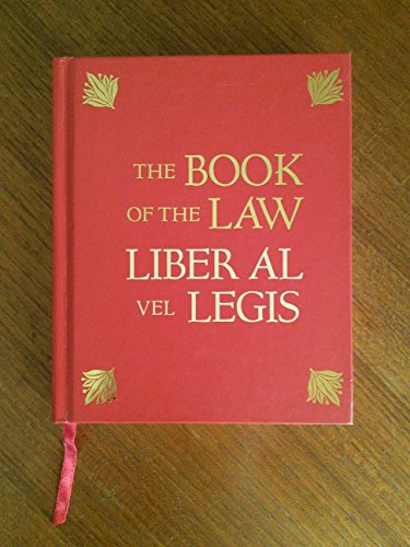 The Book of the Law/Liber Al Vel Legis: With a Facsimile of the Manuscript as Received by Aleister and Rose Edith Crowley on April 8, 9, 10, 1904