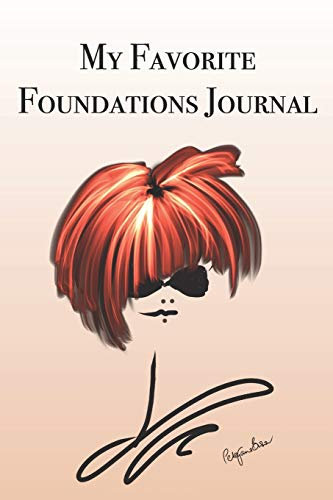 My Favorite Foundations Journal: Stylishly illustrated little notebook is the perfect accessory for all cosmetic lovers.