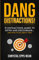 Dang Distractions: 15 Distractions Aimed to Deter and Discourage...And What to Do About Them