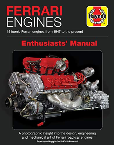 Ferrari Engines Enthusiasts' Manual (Haynes Manuals): 15 Iconic Ferrari Engines from 1947 to the Present