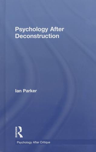 Psychology After Deconstruction: Erasure and social reconstruction (Psychology After Critique)