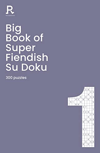 Big Book of Super Fiendish Su Doku Book 1: a bumper fiendish sudoku book for adults containing 300 puzzles (Richardson Puzzle Books)
