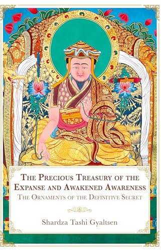 The Precious Treasury of the Expanse and Awakened Awareness; The Ornaments of the Definitive Secret