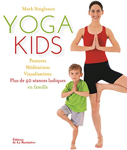 Yoga Kids: Plus de 40 séances ludiques en famille