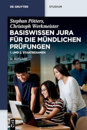 Basiswissen Jura für die mündlichen Prüfungen: 1. und 2. Staatsexamen (De Gruyter Studium)