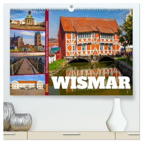 Wismar - Die Ostseeperle unter den deutschen Hansestädten (hochwertiger Premium Wandkalender 2026 DIN A2 quer), Kunstdruck in Hochglanz: Ein Streifzug durch die wunderschöne Hansestadt (CALVENDO Orte)