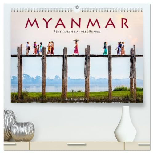 Myanmar - Reise durch das alte Burma (hochwertiger Premium Wandkalender 2026 DIN A2 quer), Kunstdruck in Hochglanz: Das buddhistische Kleinod Asiens (CALVENDO Orte)