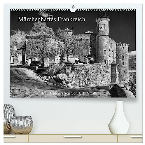 Märchenhaftes Frankreich (hochwertiger Premium Wandkalender 2026 DIN A2 quer), Kunstdruck in Hochglanz: Infrarotfotografie, Monochrom, schwarzweiß (CALVENDO Natur)