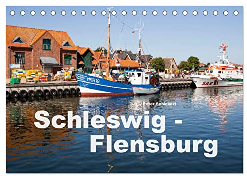 Schleswig-Flensburg (Tischkalender 2026 DIN A5 quer), CALVENDO Monatskalender: Der wunderbare Region Schleswig-Flensburg im Norden der Republik. (CALVENDO Orte)