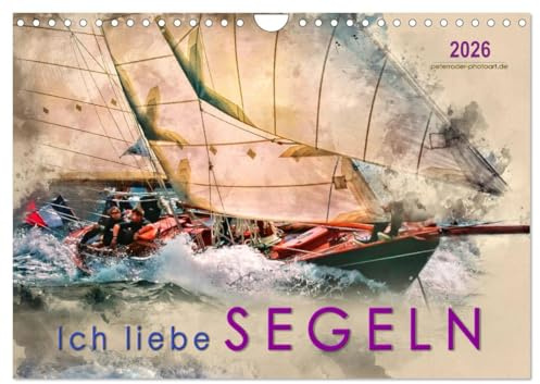 Ich liebe Segeln (Wandkalender 2026 DIN A4 quer), CALVENDO Monatskalender: Sonne, Wind und Wellen bis zum Horizont. (CALVENDO Sport)