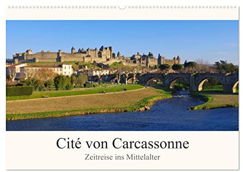 Cite von Carcassonne - Zeitreise ins Mittelalter (Wandkalender 2026 DIN A2 quer), CALVENDO Monatskalender: Mittelalterstadt im Süden Frankreichs (CALVENDO Orte)
