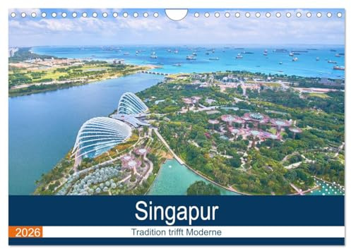 Singapur - Tradition trifft Moderne (Wandkalender 2026 DIN A4 quer), CALVENDO Monatskalender: Singapur bietet Asien komprimiert und vielfältig. (CALVENDO Orte)