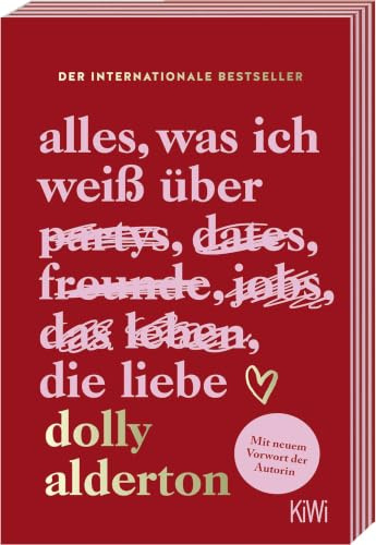 Alles, was ich weiß über die Liebe: Der internationale Bestseller mit neuem Vorwort der Autorin | Limitierte Schmuckausgabe mit Farbschnitt