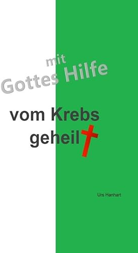 mit Gottes Hilfe vom Krebs geheilt: Alles was nun noch kommt ist Bonus