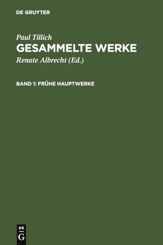Gesammelte Werke, 14 Bde., Bd.1, Frühe Hauptwerke (Paul Tillich: Gesammelte Werke)