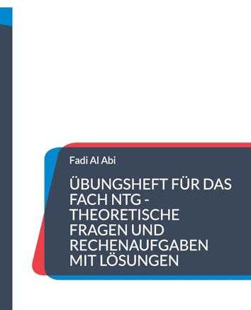 Übungsheft für das Fach NTG theoretische Fragen und Rechenaufgaben mit Lösungen