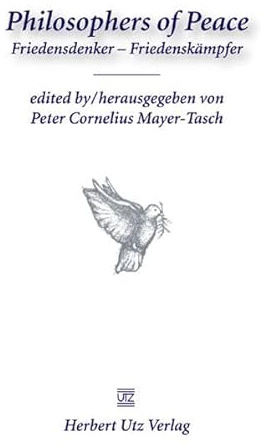 Philosophers of Peace. Friedensdenker – Friedenskämpfer: Dtsch.-Engl. (Philosophie)