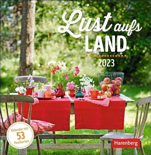 Lust aufs Land Postkartenkalender 2023. Stimmungsvoller Fotokalender, Postkarten zum Sammeln und Verschicken. Die Idylle des Landlebens in einem Tischkalender.: Wochenkalender mit 53 Postkarten