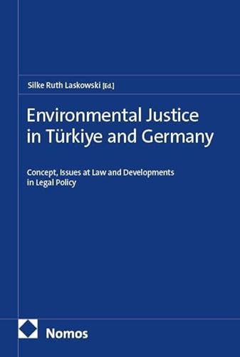 Environmental Justice in Türkiye and Germany: Concept, Issues at Law and Developments in Legal Policy