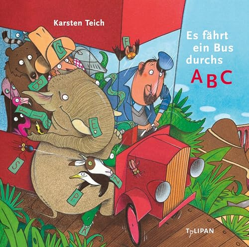 Es fährt ein Bus durchs ABC: Ein witzig gereimtes ABC-Bilderbuch für Kinder ab 4 Jahren