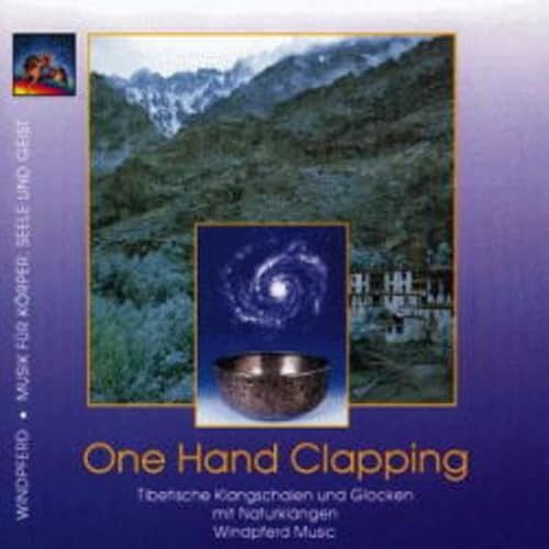 One Hand Clapping. CD. Tibetische Klangschalen und Glocken mit Naturklängen