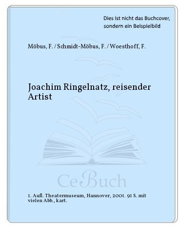 Joachim Ringelnatz, reisender Artist (Prinzenstrasse / Hannoversche Hefte zur Theatergeschichte)