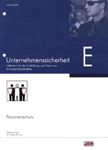 Leitfaden Unternehmenssicherheit: Teil E: Personenschutz (Leitfaden GSSK)