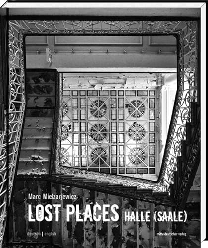 Lost Places Halle (Saale): Dtsch.-Engl.