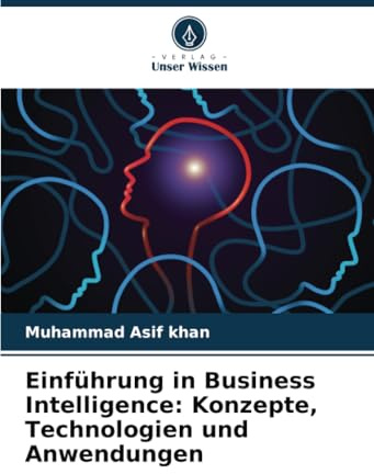 Einführung in Business Intelligence: Konzepte, Technologien und Anwendungen: DE