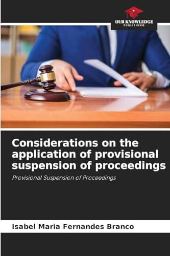 Considerations on the application of provisional suspension of proceedings: Provisional Suspension of Proceedings