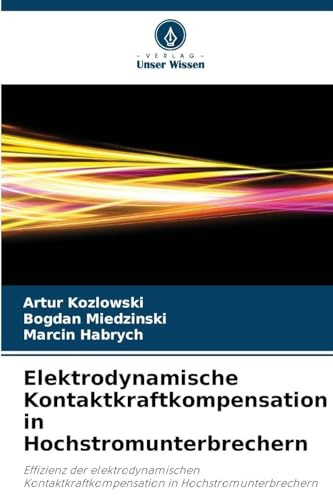 Elektrodynamische Kontaktkraftkompensation in Hochstromunterbrechern: Effizienz der elektrodynamischen Kontaktkraftkompensation in Hochstromunterbrechern