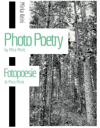 Photo Poetry by Mira Mink: Fotopoesie di Mira Mink