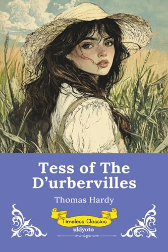 Tess of the d'Urbervilles | Timeless Classics