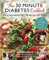 The 30 Minute Diabetes Cookbook: Eat to Beat Diabetes with 100 Easy Low-carb Recipes (Diabetes Series)