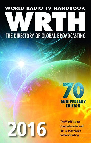 World Radio TV Handbook: The Directory of Global Broadcastin: The Directory of Global Broadcasting. The World's most comprehensive and up-to-date guide to Broadcasting