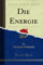 Die Energie (Classic Reprint)