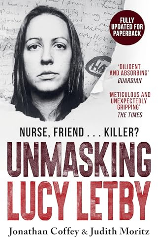 Unmasking Lucy Letby: The true story of Britain’s most unlikely serial killer