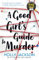 A Good Girl's Guide to Murder: The first book in the globally bestselling crime thriller trilogy, now a major TV series starring Emma Myers from Netflix’ Wednesday: Book 1