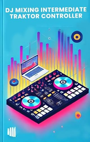 Dj Mixing Intermediate Traktor Controller