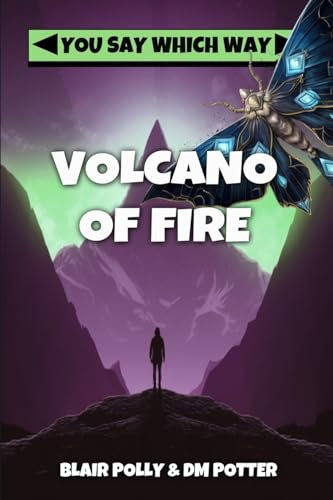 Volcano of Fire: 3 (You Say Which Way)