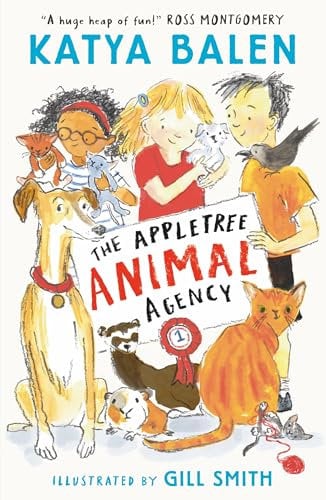 The Appletree Animal Agency: First in a heart-warming illustrated animal vet and rescue series from award-winning creators for ages 7, 8, 9; perfect summer holiday reading (Appletree Animal Agency, 1)