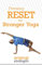 Pressing RESET for Stronger Yoga (Pressing RESET For Living Life Better & Stronger, Band 4)