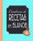 Cuaderno de Recetas en Blanco: Mi Libro de Cocina, Mis Comidas y Postres Azul Turquesa y Naranja