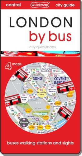 London by Bus: Map guide of What to see & How to get there (City Quickmaps)